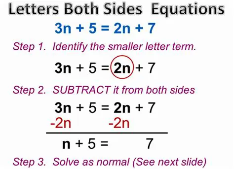 Add or subtract the same value from both sides of the equation