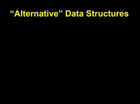 Alternative Data Structures