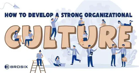 Develop and maintain a strong organizational culture