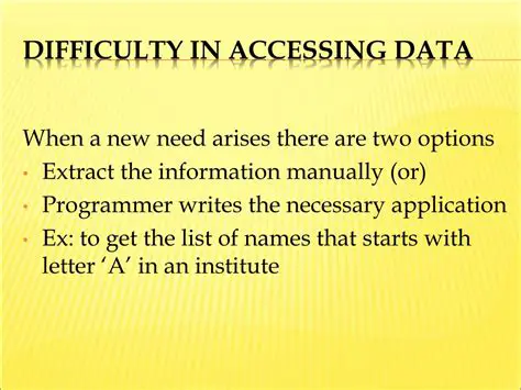 Difficulty in accessing data