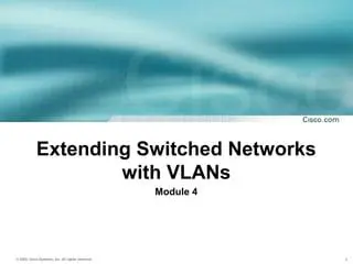 Extending Switched Networks with VLANS