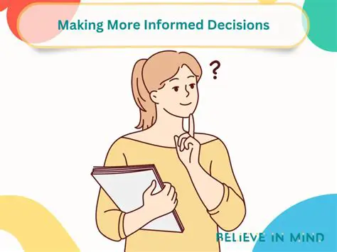 Make more informed decisions