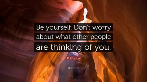 Never worry about what others think