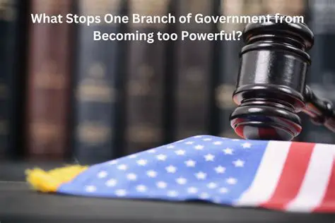 Prevents the Legislative Branch from Becoming Too Powerful