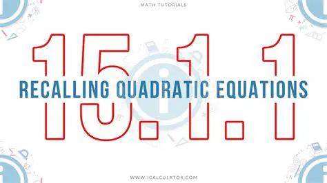 Recalling Quadratic Equations