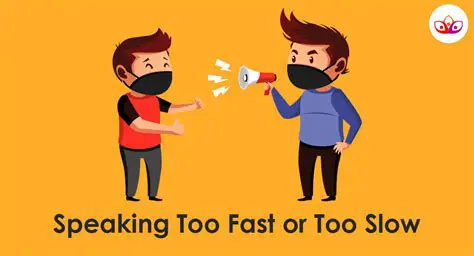 Speaking too fast or too slow
