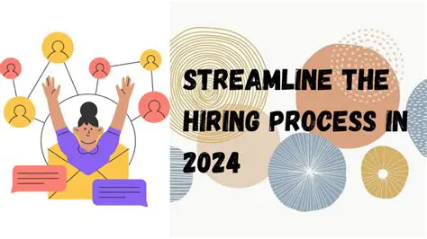 Streamline the hiring process