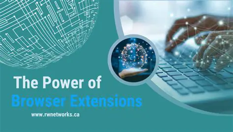The Benefits of Browser Extensions