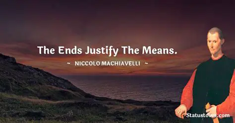 The Ends Justify the Means