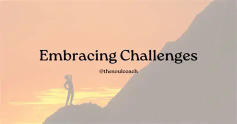 The Importance of Embracing Challenges