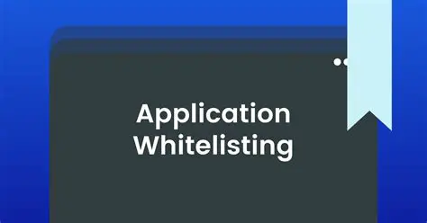 The Power of Application Whitelisting