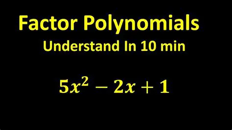 Understanding Factoring Polynomials