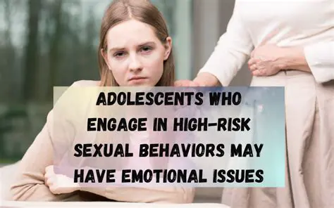 Why Teenagers Engage in Unhealthy Sexual Behavior